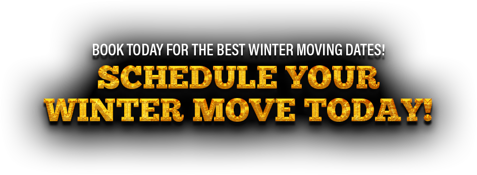 Schedule Your Winter Move Today!